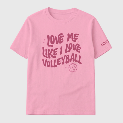 Love Me Like I Love Volleyball T-Shirt